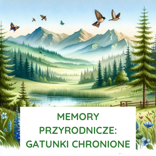 Memory przyrodnicze. Gatunki chronione