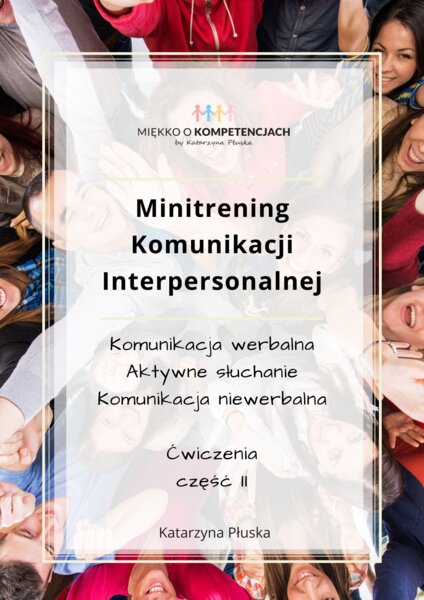 „Mini trening komunikacji interpersonalnej” ćwiczenia grupowe część II e-book