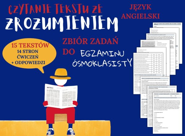CZYTANIE ZE ZROZUMIENIEM – E8 – Zbiór zadań do egzaminu ósmoklasisty z języka angielskiego. Poziom A2/A2+ – uzupełnienie luk w tekstach, prawda/fałsz, uporządkowywanie zdarzeń, zrozumienie kontekstu zdania