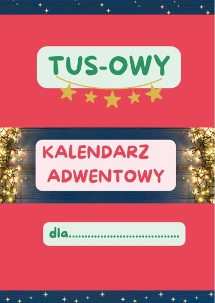 TUS-owy Kalendarz Adwentowy (zadania, opisy sytuacji społecznych, cytaty i afirmacje)