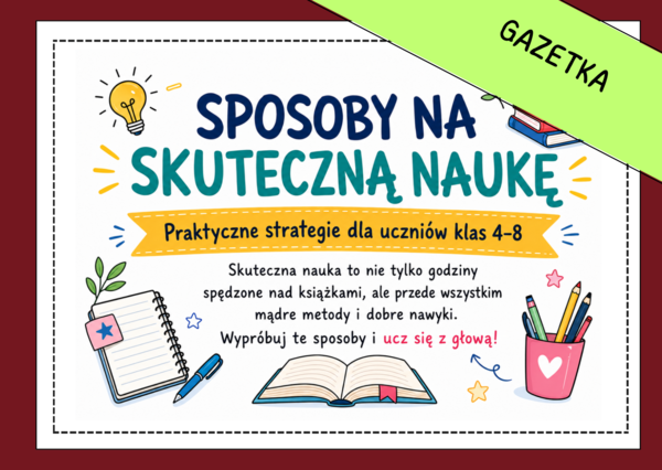 🎓SPOSOBY NA SKUTECZNĄ NAUKĘ – gazetka - 13 stron - powrót do szkoły