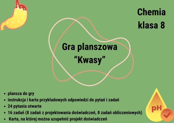 Klasa 8. Chemia. Kwasy. Gra planszowa. Pytania otwarte. Projektowanie doświadczeń. Zadania obliczeniowe. Karta odpowiedzi i rozwiązań