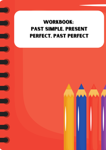 📚✨ Workbook: Past Simple, Present Perfect, Past Perfect ✨📚