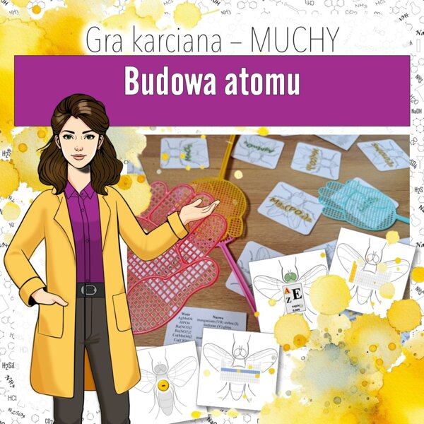 Budowa atomu: Budowa atomu, odczytywanie informacji z układu okresowego – Gra karciana, MUCHY (chemia, kl 7).