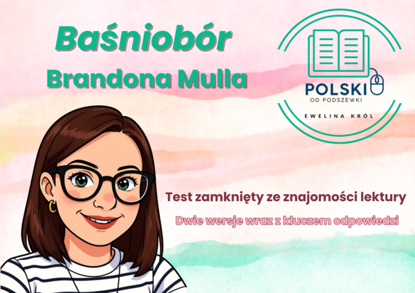 Test zamknięty ze znajomości lektury "Baśniobór" Brandona Mulla, dwie wersje z kluczem odpowiedzi