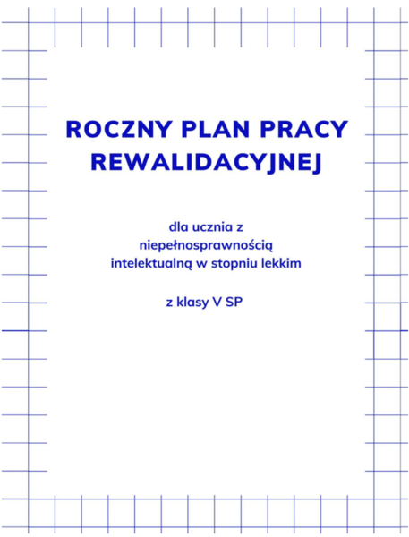 Roczny plan pracy rewalidacyjnej dla ucznia z niepełnosprawnością intelektualną w stopniu lekkim V klasa SP