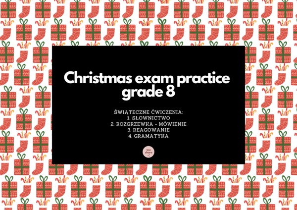 Christmas exam practice grade 8 materiał INTERAKTYWNY