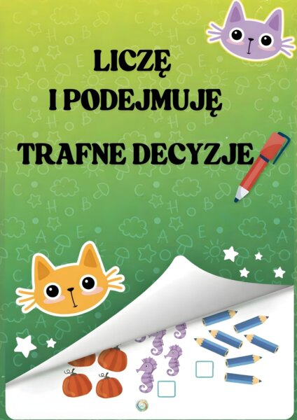 LICZĘ I PODEJMUJE TRAFNE DECYZJE.