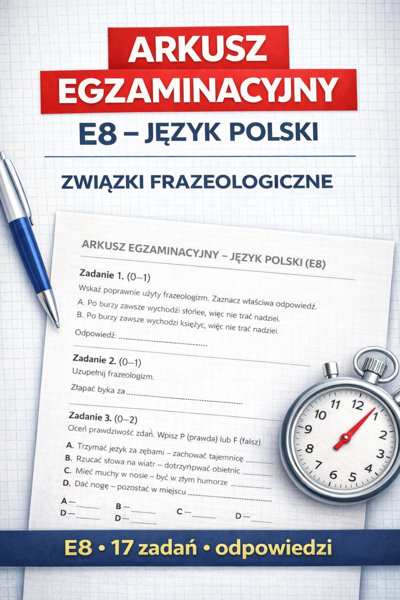 E8 - Test/sprawdzian - ZWIĄZKI FRAZEOLOGICZNE - klucz odpowiedzi