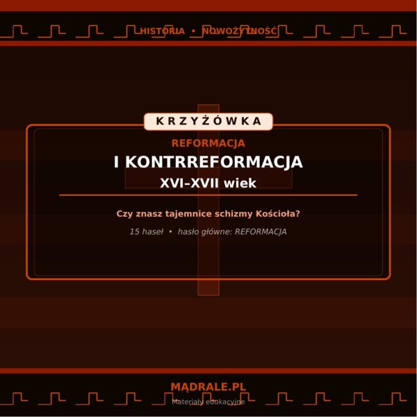 KRZYŻÓWKA "REFORMACJA I KONTRREFORMACJA" KARTA PRACY + KLUCZ ODPOWIEDZI