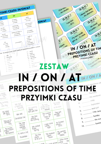 ZESTAW: IN / ON / AT - Prepositions of Time - przyimki czasu - karty pracy - zestaw - do wydrukowania  - karty - fiszki - gry Wordwall - .pdf
