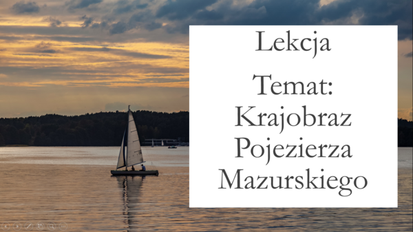 Klasa 5 - Pojezierze Mazurskie - prezentacja