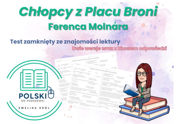 Test zamknięty ze znajomości lektury – "Chłopcy z Placu Broni" F. Molnara, dwie wersje wraz z kluczem odpowiedzi