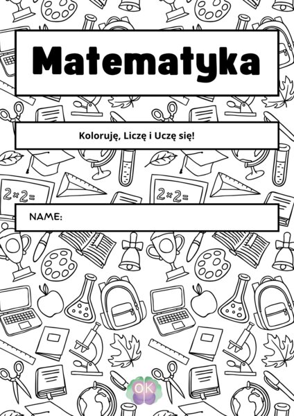 Mały Matematyk – Koloruję, Liczę i Uczę się!
