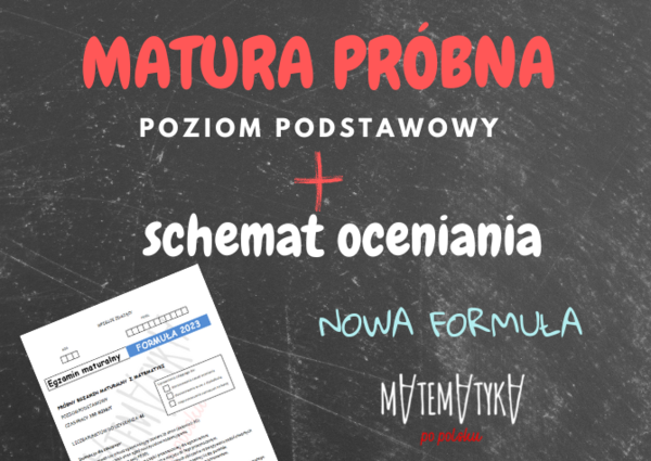 Matura próbna - NOWA FORMUŁA - poziom podstawowy