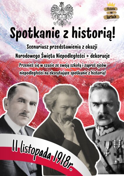 Spotkanie z Historią! 11 listopada 1918 r. - autorski scenariusz przedstawienia + dekoracje