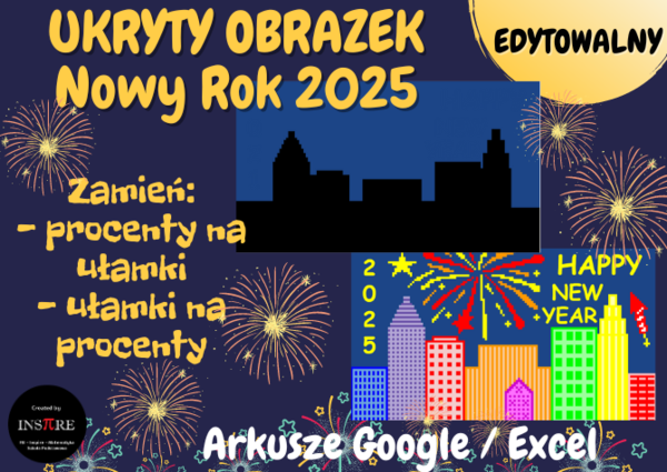 Ułamki i Procenty - Nowy Rok 2025. UKRYTY OBRAZEK w Arkuszach Google, Excelu (edytowalny).