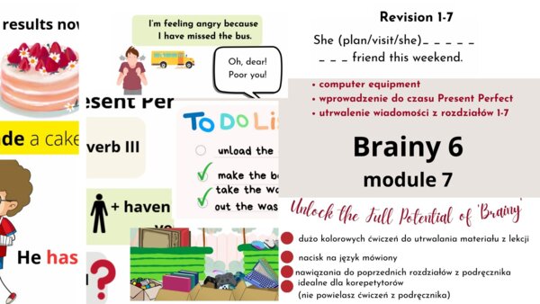 Brainy 6, module 7, materiały rozszerzające podręcznik, II edycja, wprowadzenie do Present Perfect