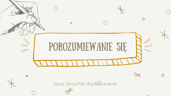 Porozumiewanie się - zasady dobrej komunikacji - film