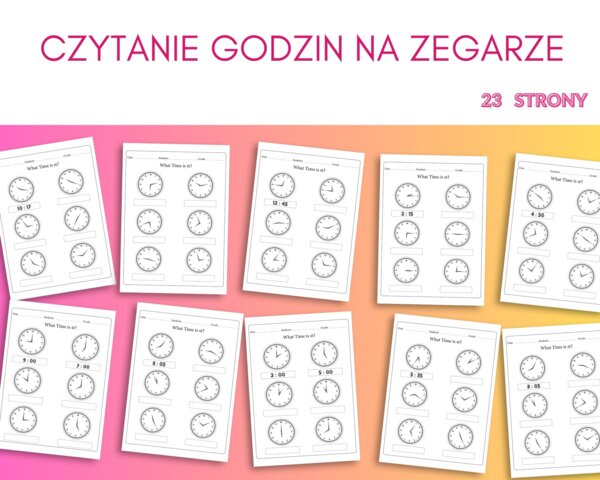 Czytanie godzin na zegarze - ćwiczenia. 23 strony