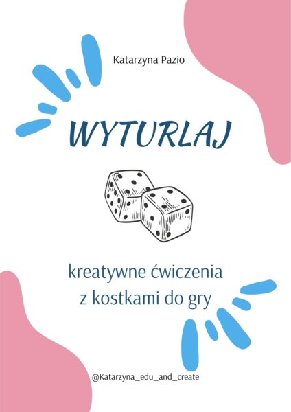 Wyturlaj - kreatywne ćwiczenia z kostkami do gry