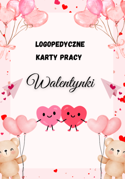 LOGOPEDYCZNO - WALENTYNKOWE KARTY PRACY - 25 angażujących kart | edukacja wczesnoszkolna | edukacja przedszkolna
