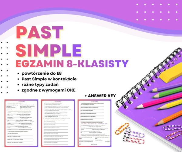 PAST SIMPLE – Egzamin Ósmoklasisty (E8) + answer key | ESL A2+ / B1 | Zadania przygotowujące do egzaminu 8-klasisty z języka angielskiego