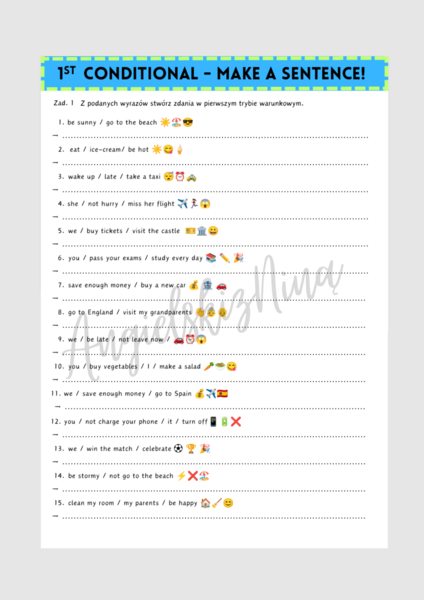 1st Conditional - Make a Sentence! - Pierwszy Tryb Warunkowy -  karta pracy - ćwiczenia - zadania - do druku - egzamin ósmoklasisty - matura - gramatyka - do wydrukowania -  .pdf