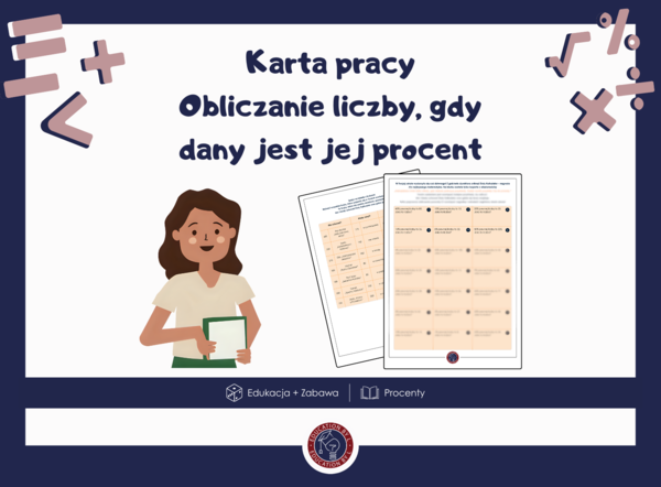 Procenty: Karta pracy | Obliczanie liczby z procentu + Tajemnicza zagadka | Obliczanie liczby, gdy dany jest jej procent