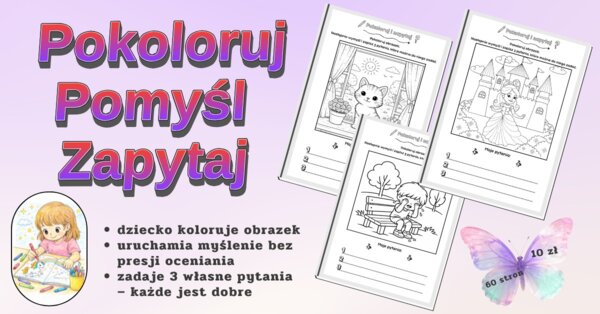 Pokoloruj, pomyśl, zapytaj.