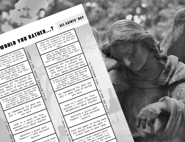 ALL SAINTS’ DAY 01 – Would you rather…?