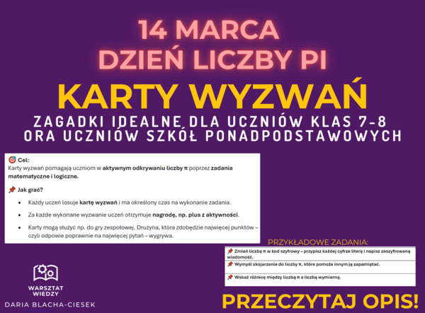 DZIEŃ LICZBY PI, MIĘDZYNARODOWY DZIEŃ MATEMATYKI, 14 marca🔢 – Karty wyzwań dla uczniów klas 7-8 oraz dla uczniów szkół ponadpodstawowych! - lekcja na światowy dzień matematyki, lekcja na dzień liczby pi