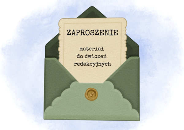 Zaproszenie - materiał do ćwiczeń redakcyjnych.