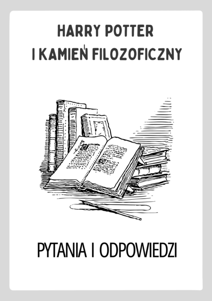 Harry Potter i Kamień Filozoficzny” – pytania i odpowiedzi do pracy z lekturą
