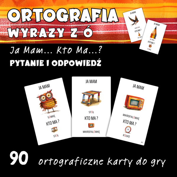 Ja mam ... Kto ma ...? - wyrazy z ó