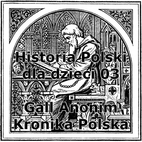 Odc. 03 - Gall Anonim Kronika Polska