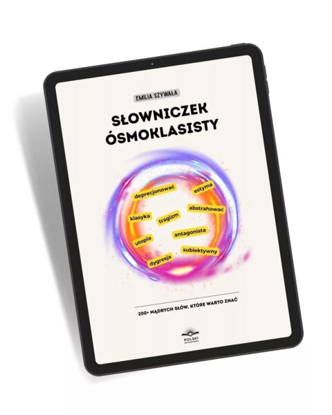 Słowniczek ósmoklasisty – ponad 200 mądrych słów na egzamin