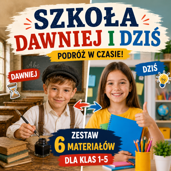 Szkoła dawniej i dziś – zestaw 6 kreatywnych materiałów edukacyjnych