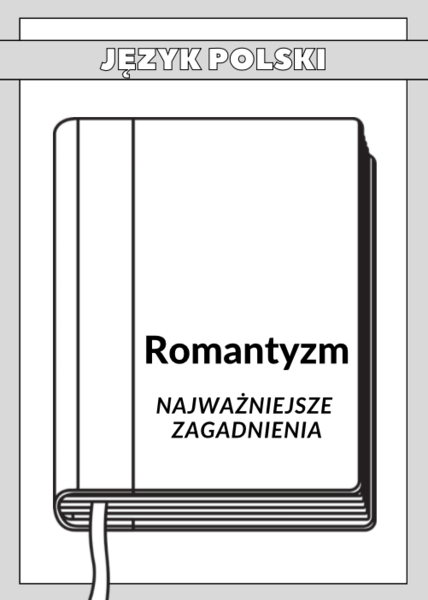 Romantyzm – Najważniejsze Zagadnienia – Karty Pracy dla Maturzystów