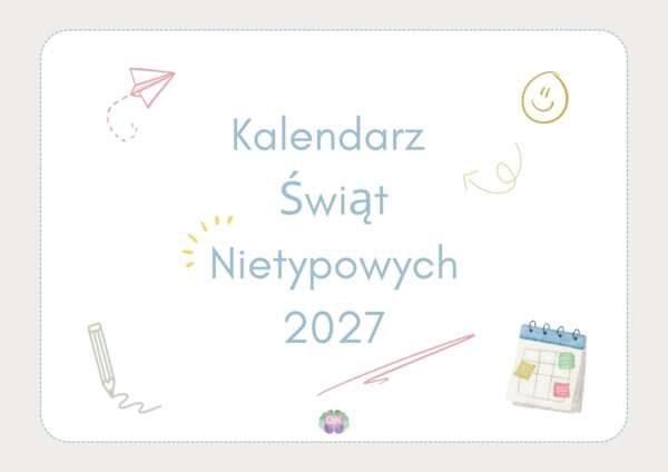 Kalendarz Świąt Nietypowych 2027 + Kolorowanki (53 strony)