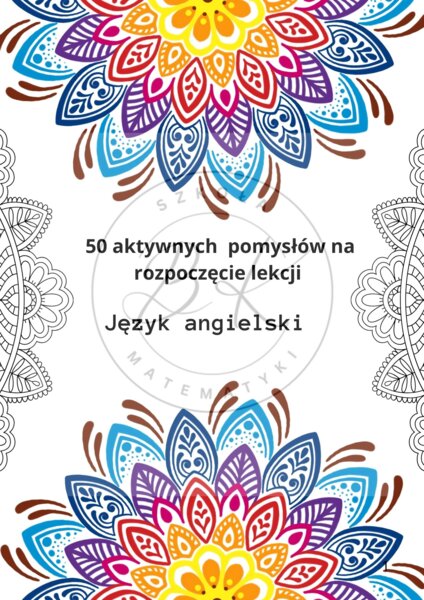 50 aktywnych pomysłów na rozpoczęcie lekcji języka angielskiego w klasach 1-3