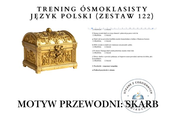 Trening ósmoklasisty – język polski (zestaw 122).  Motyw przewodni: SKARB