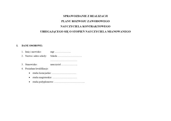 SPRAWOZDANIE Z REALIZACJI PLANU ROZWOJU ZAWODOWEGO NAUCZYCIELA KONTRAKTOWEGO UBIEGAJĄCEGO SIĘ O STOPIEŃ NAUCZYCIELA MIANOWANEGO