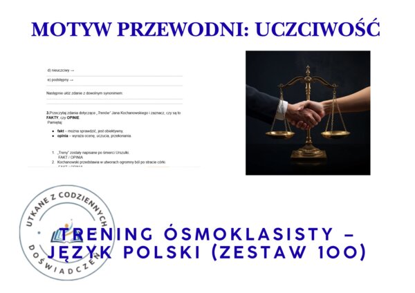 Trening ósmoklasisty – język polski (zestaw 100). Motyw przewodni: UCZCIWOŚĆ