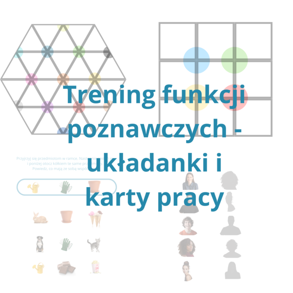 Trening funkcji poznawczych - ćwiczenia na spostrzegawczość, pamięć, analizę, skupienie