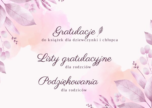 Gratulacje do książek, listy gratulacyjne i podziękowania dla rodziców - ZAKOŃCZENIE ROKU SZKOLNEGO