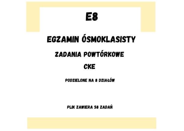 Egzamin ósmoklasisty - zadania powtórkowe CKE. Aż 58 zadań! :-)