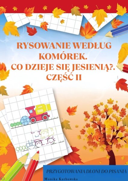 RYSOWANIE WEDŁUG KOMÓREK. CO DZIEJE SIĘ JESIENIĄ?. CZĘŚĆ II