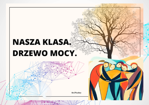 Nasza klasa. Drzewo mocy. Materiały pomocnicze- gazetka+prezentacja do celów integracyjnych,moytwujących, wychowawczych zespół klasowy.