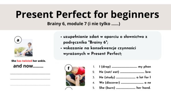 Present Perfect dla początkujących, A1, klasa 6, Brainy 6- skutki czynności odczywalne teraz (z materiałem wizualnym)